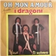 I Dragoni - Oh Mon Amour